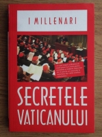 Anticariat: I. Millenari - Secretele Vaticanului