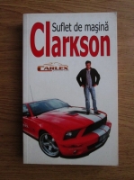 Jeremy Clarkson - Suflet de masina