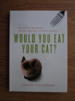 Jeremy Stangroom - Would you eat your cat