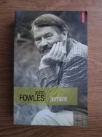 John Fowles - Jurnale