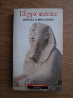L Egypte ancienne. Mysteres et decouvertes