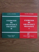 Anticariat: Laura Anghel - Exercitii de gramatica franceza (2 volume)