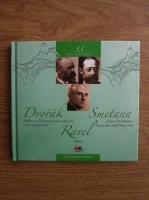 Mari Compozitori. Volumul 33: Dvorak, Smetana, Ravel (cu CD)