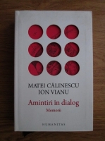 Anticariat: Matei Calinescu, Ion Vianu - Amintiri in dialog. Memorii