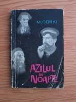 Anticariat: Maxim Gorki - Azilul de noapte