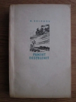 Mihail Solohov - Pamant destelenit (volumul 2)