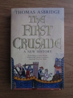 Thomas Asbridge - The first Crusade