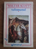 Walter Scott - Talismanul (volumul 1)