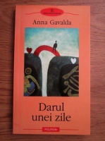 Anticariat: Anna Gavalda - Darul unei zile