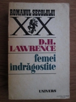 Anticariat: D. H. Lawrence - Femei indragostite