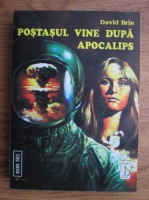 David Brin - Postasul vine dupa apocalips