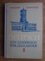 Deutsch. Ein lehrbuch fur auslander (volumul 2)