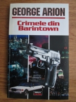 George Arion - Crimele din Barintown