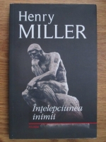 Henry Miller - Intelepciunea inimii