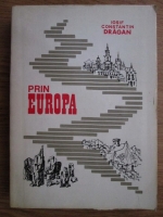 Iosif Constantin Dragan - Prin Europa (volumul 1)