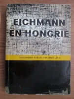 Jeno Levai - Eichmann en hongrie