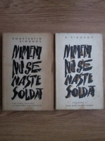Konstantin Simonov - Nimeni nu se naste soldat (2 volume)