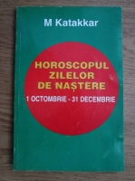 M. Katakkar - Horoscopul zilelor de nastere 