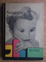 M. Taiban, E. Chircev - Pedagogia prescolara. Manual pentru liceele pedagogice de educatoare