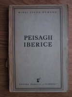 Mihai Tican Rumano - Peisagii iberice (editie veche)