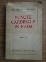 Nichifor Crainic - Puncte cardinale in haos (circa 1940)