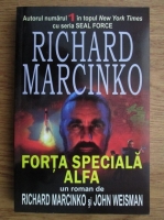 Anticariat: Richard Marcinko, John Weisman - Forta speciala Alfa