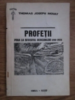 Thomas Joseph Moult - Profetii pana la sfarsitul veacurilor 1269-2024