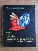Anticariat: Alexandru Mitru - Din marile legende ale lumii (volumul 2)