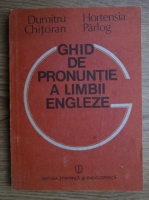 Dumitru Chitoran, Hortensia Parlog - Ghid de pronuntare a limbii engleze