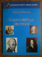 Gabriela Pohoata - Filosofia dreptului. Crestomatie