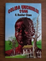 Anticariat: Harriet Beecher Stowe - Coliba unchiului Tom