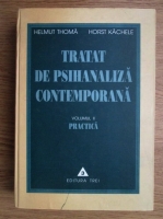Helmut Thoma, Horst Kachele - Tratat de psihanaliza contemporana (volumul 2: Practica)