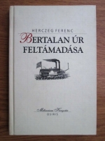 Herczeg Ferenec - Bertalan ur feltamadasa
