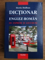 Horia Hulban - Dictionar englez-roman de expresii si locutiuni