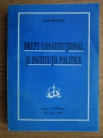 Ioan Muraru - Drept constitutional si institutii politice