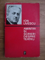 Anticariat: Ion Livescu - Amintiri si scrieri despre teatru