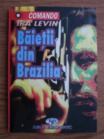 Anticariat: Ira Levin - Baietii din Brazilia