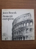 Anticariat: Janos Bencsik - Proiectii europene
