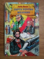 Jules Verne - Lupta pentru milioane