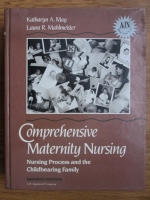 Katharyn A. May, Laura R. Mahlmeister - Comprehensive maternity nursing. Nursing process and the childbearing family
