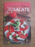 Laura Adamache - 24 salate delicioase si usor de preparat