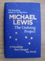 Michael Lewis - The undoing project. A friendship that changed the world