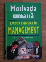 Motivatia umana. Factor esential in management