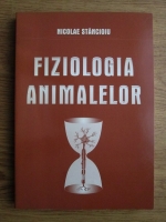 Nicolae Stancioiu - Fiziologia animalelor