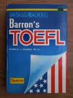 Anticariat: Pamela J. Sharpe - Barron's Toefl. Test of english as a foreign language