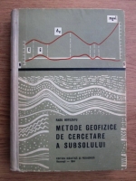Radu Botezatu - Curs de metode geofizice de cercetare a subsolului