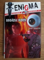 Ray Baker - Brigazile mortii