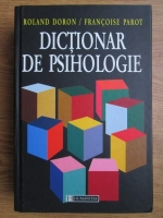 Roland Doron, Francoise Parot - Dictionar de psihologie