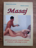 Sirghie Nicu Danut, Sirghie Daniela - Masaj. Ghid practic pentru masaj de relaxare, terapeutic, reflexologic si erotic