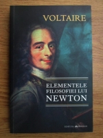 Voltaire - Elementele filosofiei lui Newton
